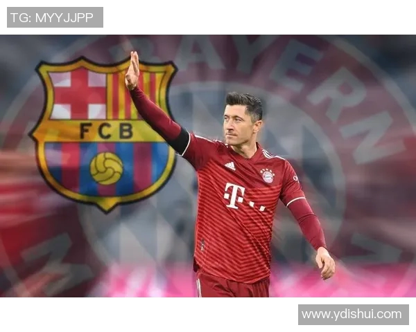 莱万转投巴萨引发拜仁球迷愤怒指责其忘恩负义情绪高涨